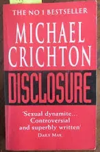 Disclosure by Michael Crichton: New