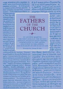 The First Apology, The Second Apology, Dialogue with Trypho, Exhortation to the Greeks, Discourse to the Greeks, The Monarchy Or The Rule of God