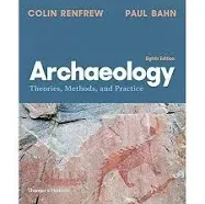 Archaeology: Theories, Methods, and Practice (Eighth Edition), Bahn, Paul,Renfre