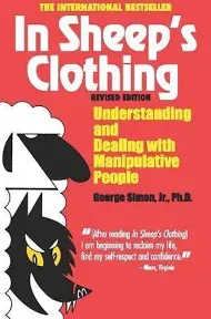 In Sheep's Clothing: Understanding and Dealing with Manipulative People