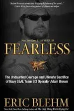 Fearless: The Undaunted Courage and Ultimate Sacrifice of Navy SEAL Team SIX Operator Adam Brown