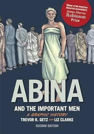 Abina and the Important Men: A Graphic History (Graphic History Series)