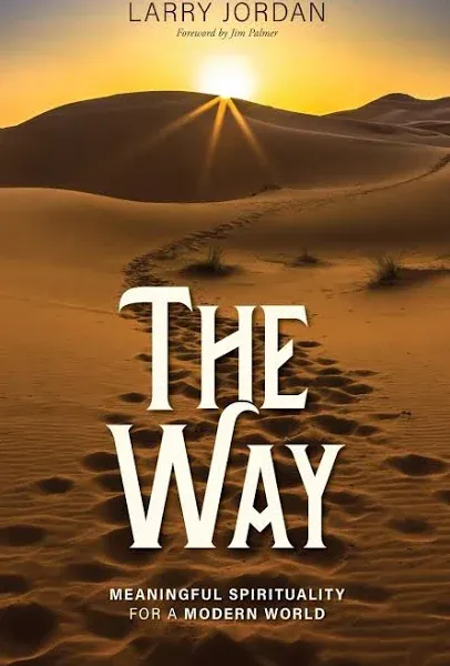 The Way: Meaningful Spirituality for a Modern World by Larry Jordan (English) Pa