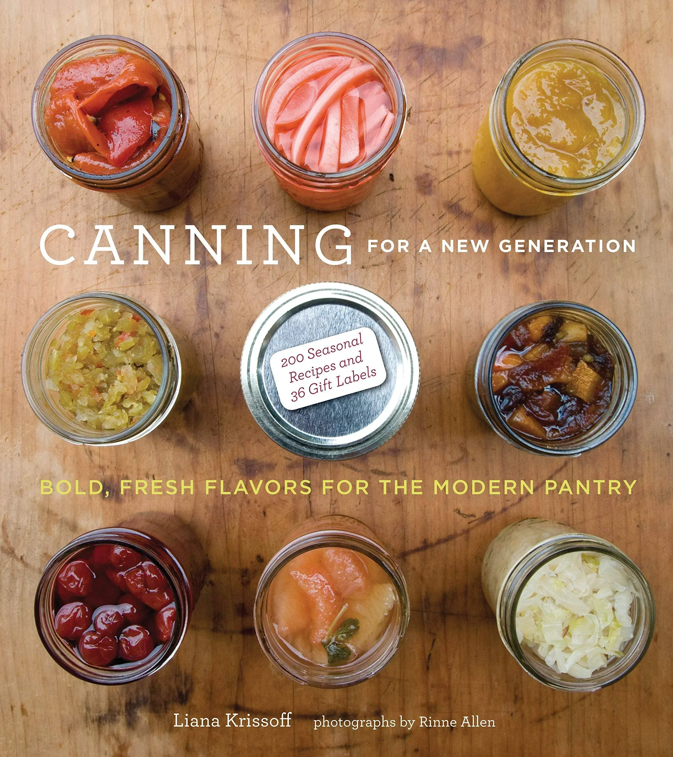 Canning for A New Generation Bold Fresh Flavors for The Modern Pantry