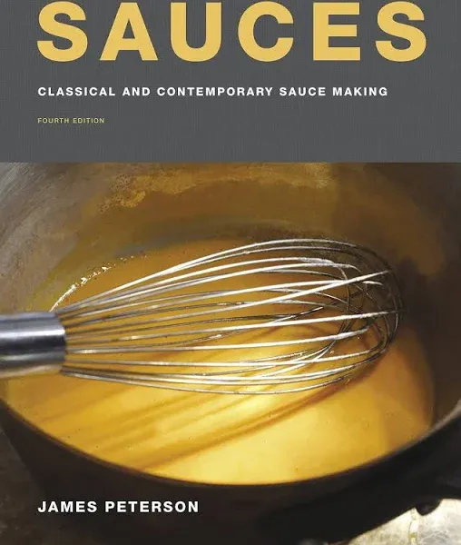 Sauces: Classical and Contemporary Sauce Making, Fourth Edition