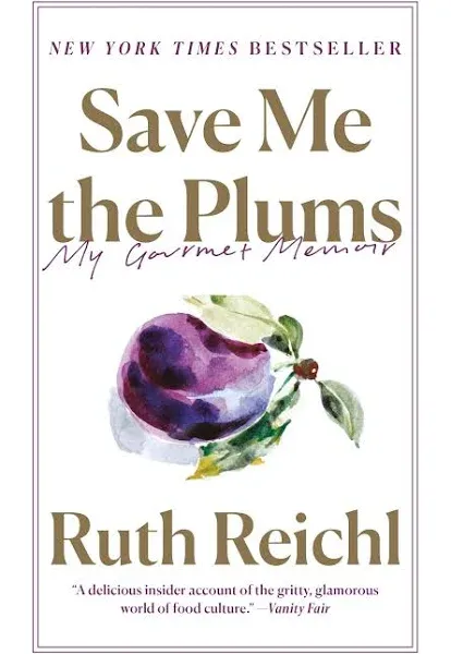 Save Me the Plums: My Gourmet Memoir [Book]