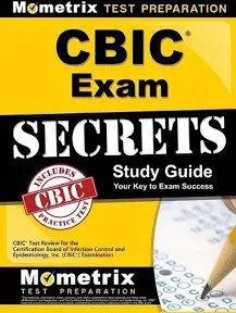 Cbic Exam Secrets Study Guide: Cbic Test Review for the Certification Board of Infection Control and Epidemiology, Inc. (Cbic) Examination