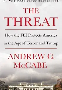 The Threat: How the FBI Protects America in the Age of Terror and Trump