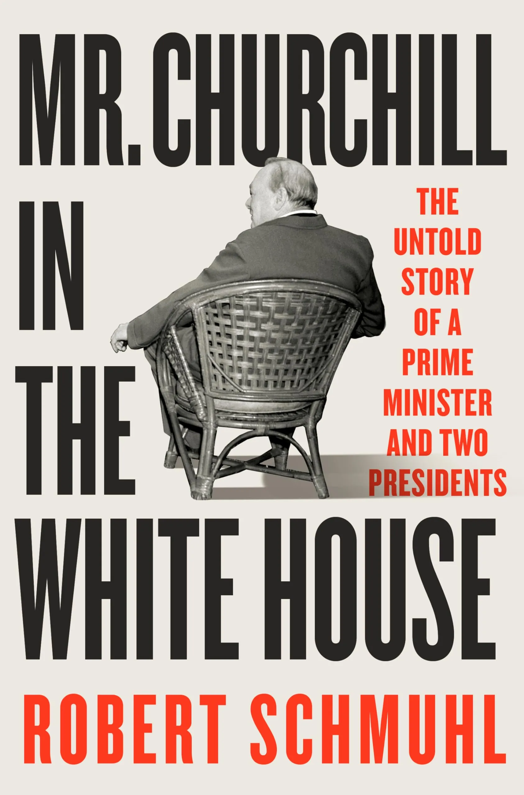 Mr. Churchill in the White House: The Untold Story of a Prime Ministe..Hardc<wbr/>ove