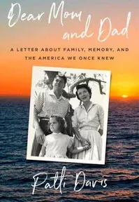 Dear Mom and Dad: A Letter About Family, Memory, and the America We Once Knew