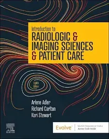 Introduction to Radiologic and Imaging Sciences and Patient Care E-Book