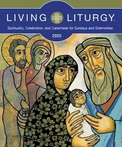 Living Liturgy: Spirituality, Celebration, and Catechesis for Sundays and Solemnities, Year C (2025)