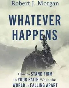 Whatever Happens: How to Stand Firm in Your Faith When..Hardcove<wbr/>r 2024