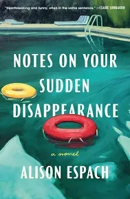 Notes on Your Sudden Disappearance: A Novel