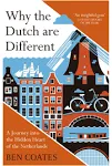 Why The Dutch Are Different par Ben Coates | Indigo Chapters