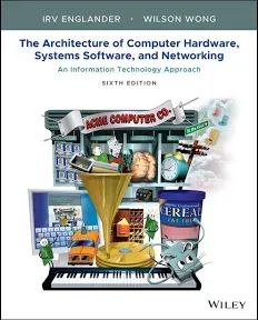 The Architecture of Computer Hardware, Systems Software, and Networkin