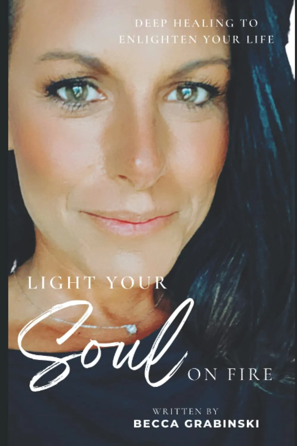 Light Your Soul on Fire: Living an Abundant Life.