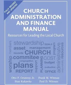 Church Administration and Finance Manual: Resources for Leading the Local Church