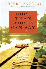 More Than Words Can Say: A Novel [Book]