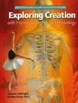 Exploring Creation with Human Anatomy and Physiology [Book]