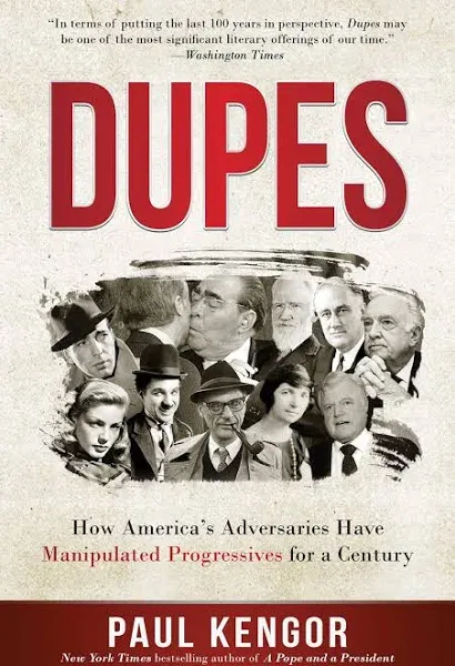 Dupes: How America's Adversaries Have Manipulated Progressives for a Century