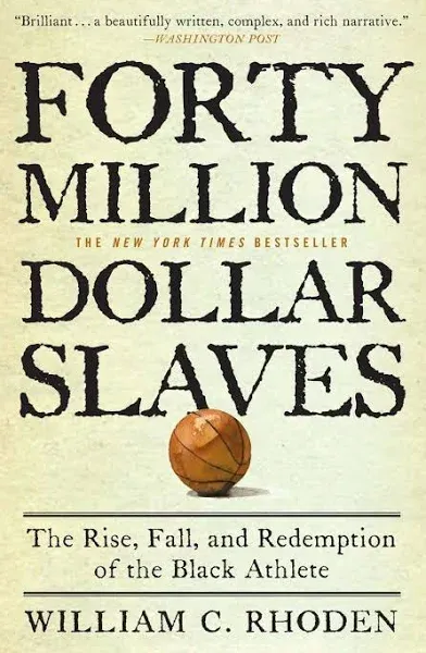 William C. Rhoden Forty Million Dollar Slaves (Paperback)