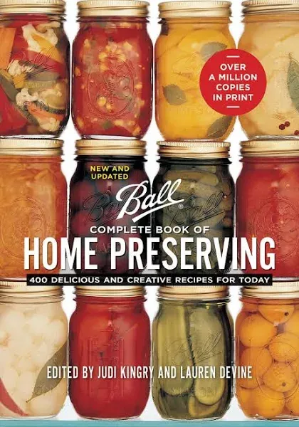 Complete Book of Home Preserving: 400 Delicious and Creative Recipes for Today