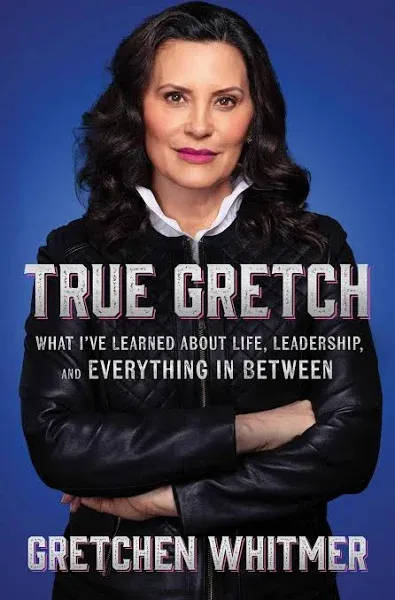 True Gretch: What I've Learned About Life, Leadership, and Everything in Between 