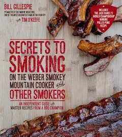 Secrets to Smoking on the Weber Smokey Mountain Cooker and Other Smokers: An ...