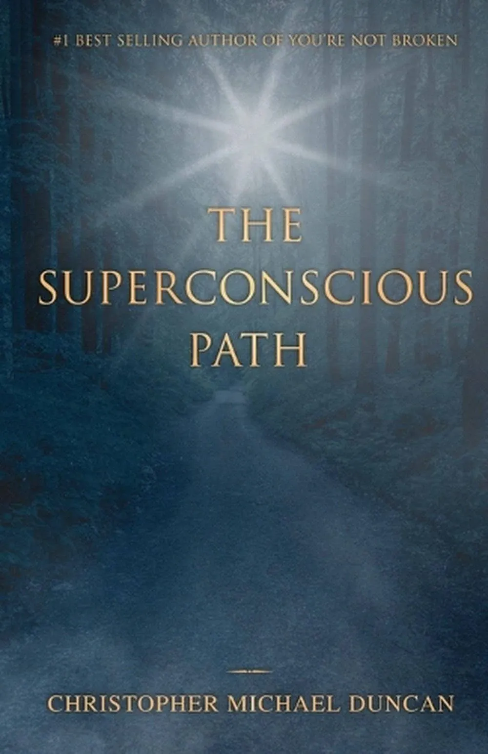 Christopher Michael Duncan The Superconscious Path (Paperback)