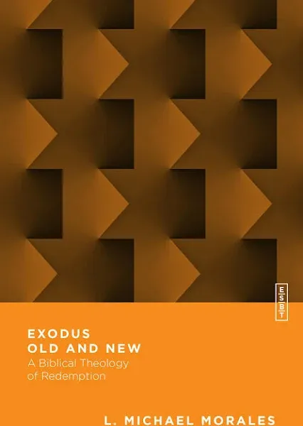 Exodus Old and New: A Biblical Theology of Redemption (Essential Studies in Biblical Theology)