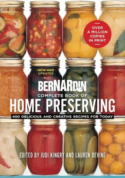 Complete Book of Home Preserving: 400 Delicious and Creative Recipes for Today