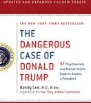 The Dangerous Case of Donald Trump: 27 Psychiatrists and Mental Health Experts Assess a President