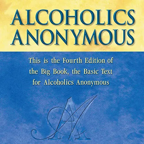 Alcoholics Anonymous, Fourth Edition: The Official Big Book from Alcoholic Anonymous [Book]