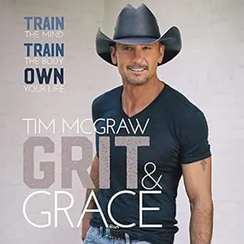 Grit &amp; Grace : Train the Mind, Train the Body, Own Your Life, Hardcover by Mc...