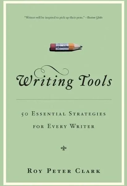 Writing Tools: 50 Essential Strategies for Every Writer