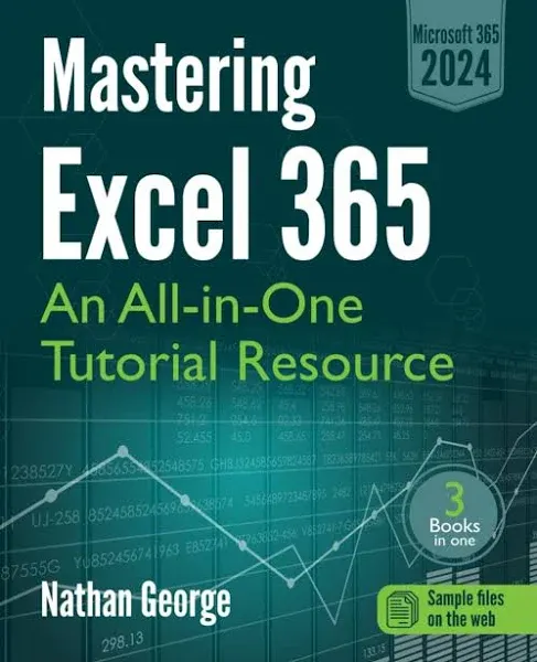 Mastering Excel 365: An All-in-One Tutorial Resource