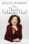 The Third Gilmore Girl: A Memoir [Book]