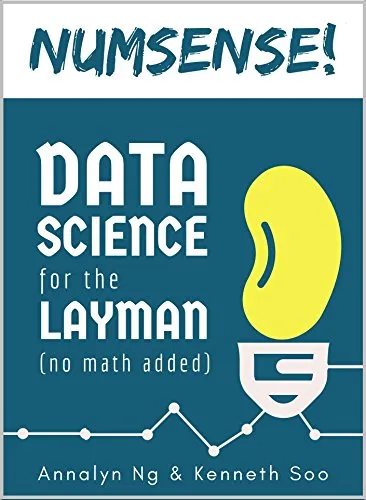 Numsense! Data Science for the Layman: No Math Added