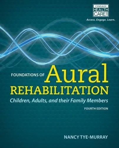 Foundations of Aural Rehabilitation: Children, Adults, and Their Family Members by Nancy Tye-Murray(2011-09-06)