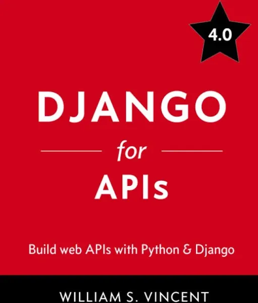 Django for APIs: Build web APIs with Python and Django