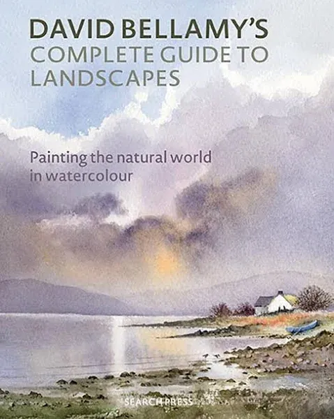 David Bellamy's Complete Guide to Landscapes: Painting the natural world in watercolour