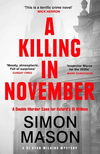 A Killing in November: a razor-sharp Oxford mystery (DI Ryan Wilkins Mysteries)