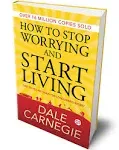 How to Stop Worrying and Start Living [Book]