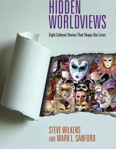 Hidden Worldviews: Eight Cultural Stories That Shape Our Lives