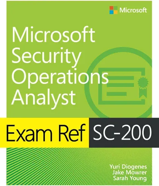 Exam Ref SC-200 Microsoft Security Operations Analyst [Book]