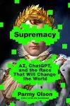 Supremacy: Ai, Chatgpt, and the Race That Will Change the World