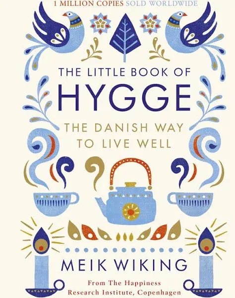 The Little Book of Hygge: The Danish Way to Live Well [Book]