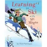 Learning to Ski with Mr. Magee: (Read Aloud Books, Series Books for Kids, Books for Early Readers) [Book]