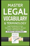 Master Legal Vocabulary & Terminology: Legal Vocabulay in Use : Contracts, Prepositions, Phrasal, Verbs + 425 Expert Legal [Book]